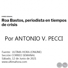 ROA BASTOS, PERIODISTA EN TIEMPOS DE CRISIS -  Por ANTONIO V. PECCI - Sbado, 12 de Junio de 2021